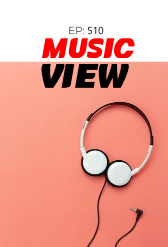 Music View Ep: 510